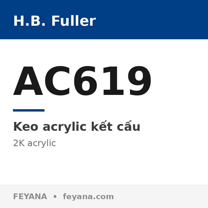 Keo acrylic kết cấu 2 thành phần H.B. Fuller AC619 đóng rắn nhanh khi gia nhiệt
