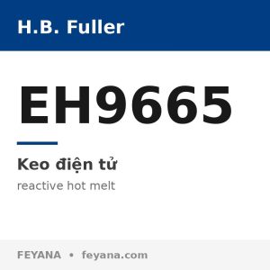 Keo nóng chảy phản ứng H.B. Fuller EH9665 cho thiết bị di động