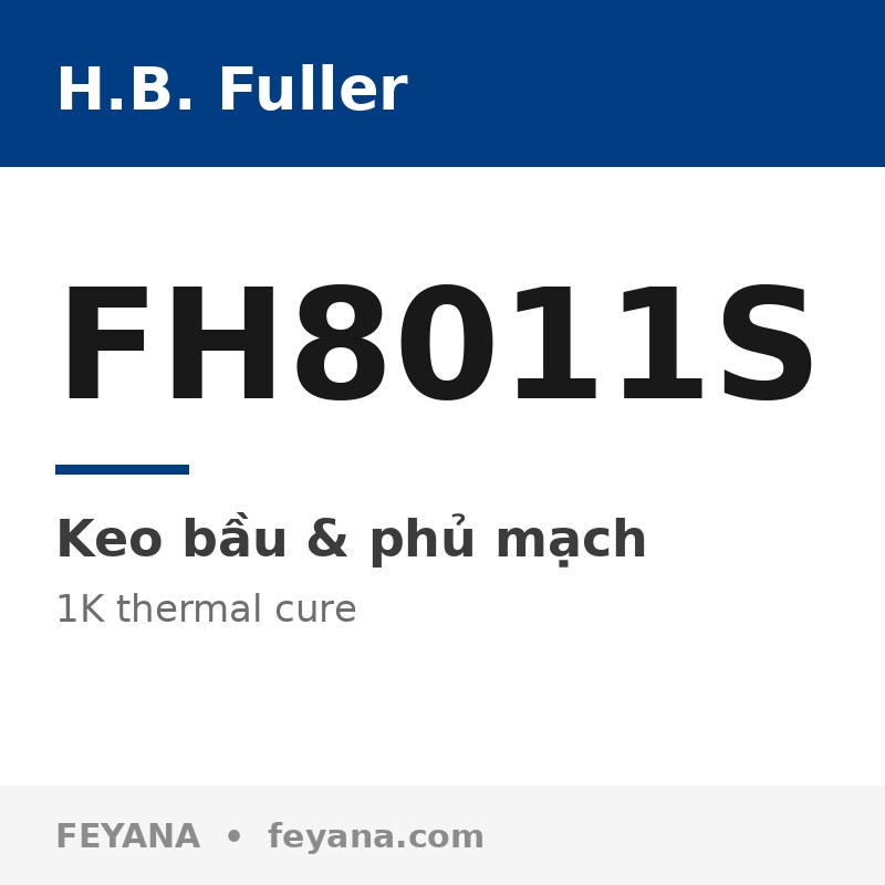 Keo underfill H.B. Fuller FH8011S đóng rắn nhanh nhiệt độ thấp