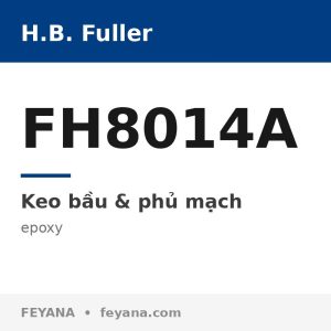 Keo underfill epoxy H.B. Fuller FH8014A chảy mao dẫn nhiệt độ phòng