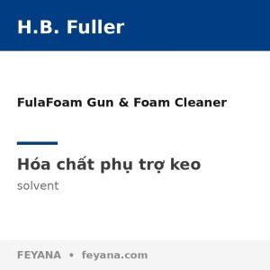 Dung dịch vệ sinh súng bắn bọt H.B. Fuller FulaFoam Gun & Foam Cleaner