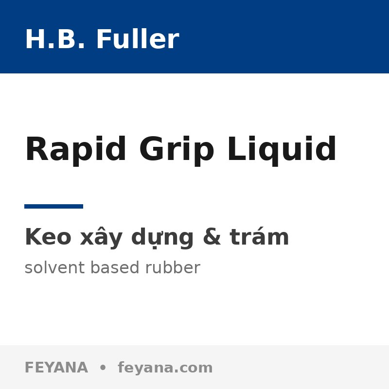 Keo dán tiếp xúc dạng lỏng H.B. Fuller Rapid Grip Liquid