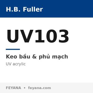 Keo bọc UV H.B. Fuller UV103 dẻo dai bảo vệ PCB